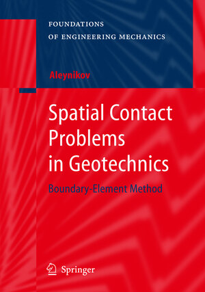 Buchcover Spatial Contact Problems in Geotechnics | Sergey Aleynikov | EAN 9783540447764 | ISBN 3-540-44776-8 | ISBN 978-3-540-44776-4