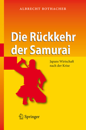 Buchcover Die Rückkehr der Samurai | Albrecht Rothacher | EAN 9783540451129 | ISBN 3-540-45112-9 | ISBN 978-3-540-45112-9