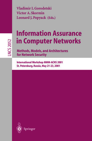 Buchcover Information Assurance in Computer Networks: Methods, Models and Architectures for Network Security | EAN 9783540451167 | ISBN 3-540-45116-1 | ISBN 978-3-540-45116-7