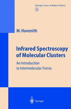 Buchcover Infrared Spectroscopy of Molecular Clusters | Martina H. Havenith | EAN 9783540454571 | ISBN 3-540-45457-8 | ISBN 978-3-540-45457-1