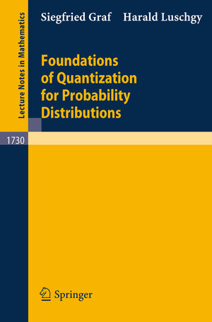 Buchcover Foundations of Quantization for Probability Distributions | Siegfried Graf | EAN 9783540455776 | ISBN 3-540-45577-9 | ISBN 978-3-540-45577-6