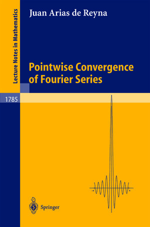 Buchcover Pointwise Convergence of Fourier Series | Juan Arias de Reyna | EAN 9783540458227 | ISBN 3-540-45822-0 | ISBN 978-3-540-45822-7