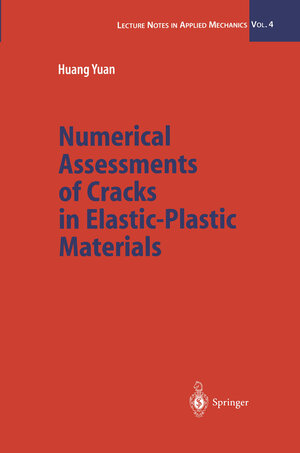 Buchcover Numerical Assessments of Cracks in Elastic-Plastic Materials | Huang Yuan | EAN 9783540458821 | ISBN 3-540-45882-4 | ISBN 978-3-540-45882-1