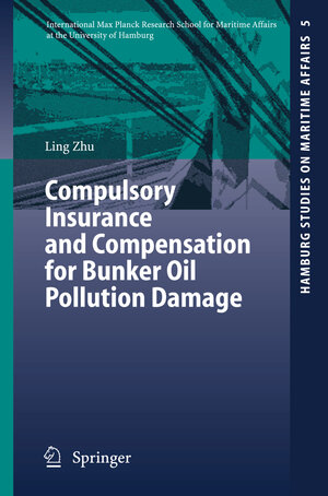Buchcover Compulsory Insurance and Compensation for Bunker Oil Pollution Damage | Ling Zhu | EAN 9783540459033 | ISBN 3-540-45903-0 | ISBN 978-3-540-45903-3