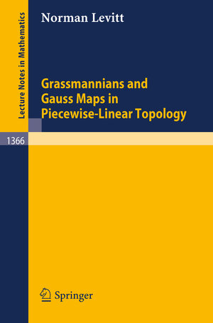 Buchcover Grassmannians and Gauss Maps in Piecewise-Linear Topology | Norman Levitt | EAN 9783540460787 | ISBN 3-540-46078-0 | ISBN 978-3-540-46078-7