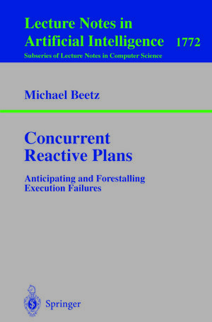 Buchcover Concurrent Reactive Plans | Michael Beetz | EAN 9783540464365 | ISBN 3-540-46436-0 | ISBN 978-3-540-46436-5