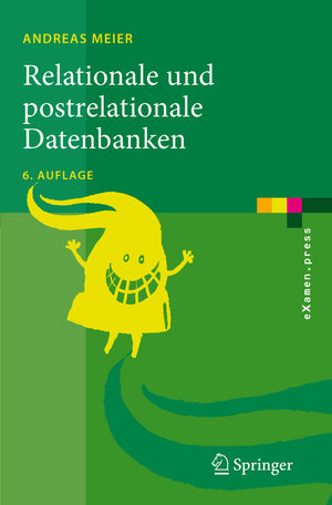 Buchcover Relationale und postrelationale Datenbanken | Andreas Meier | EAN 9783540465553 | ISBN 3-540-46555-3 | ISBN 978-3-540-46555-3