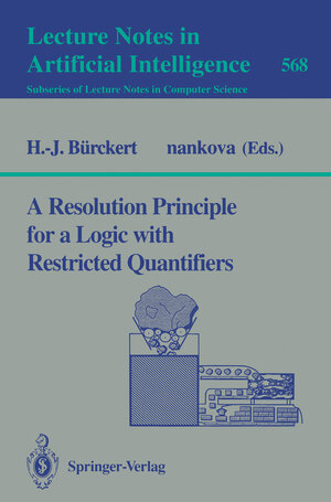 Buchcover A Resolution Principle for a Logic with Restricted Quantifiers | Hans-Jürgen Bürckert | EAN 9783540466703 | ISBN 3-540-46670-3 | ISBN 978-3-540-46670-3