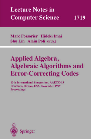 Buchcover Applied Algebra, Algebraic Algorithms and Error-Correcting Codes | EAN 9783540467960 | ISBN 3-540-46796-3 | ISBN 978-3-540-46796-0