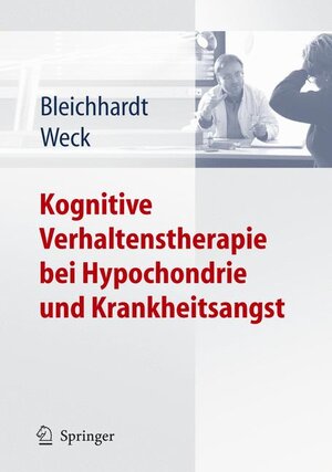 Buchcover Kognitive Verhaltenstherapie bei Hypochondrie und Krankheitsangst | Gaby Bleichhardt | EAN 9783540468547 | ISBN 3-540-46854-4 | ISBN 978-3-540-46854-7