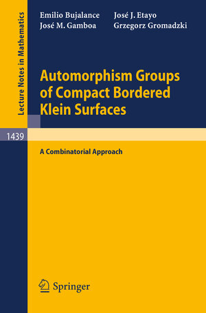 Buchcover Automorphism Groups of Compact Bordered Klein Surfaces | Emilio Bujalance | EAN 9783540471806 | ISBN 3-540-47180-4 | ISBN 978-3-540-47180-6