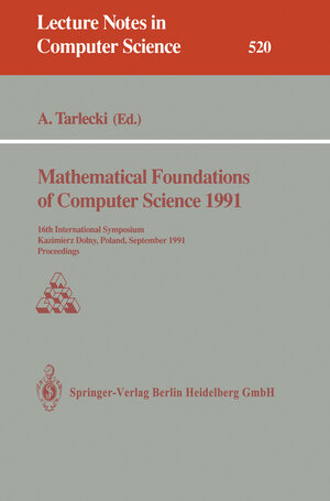 Buchcover Mathematical Foundations of Computer Science 1991 | Andrzej Tarlecki | EAN 9783540475798 | ISBN 3-540-47579-6 | ISBN 978-3-540-47579-8