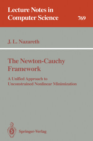 Buchcover The Newton-Cauchy Framework | John L. Nazareth | EAN 9783540483106 | ISBN 3-540-48310-1 | ISBN 978-3-540-48310-6