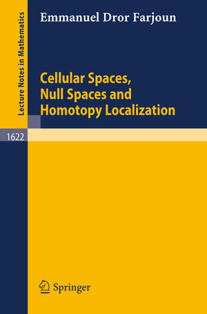 Buchcover Cellular Spaces, Null Spaces and Homotopy Localization | Emmanuel D. Farjoun | EAN 9783540484493 | ISBN 3-540-48449-3 | ISBN 978-3-540-48449-3