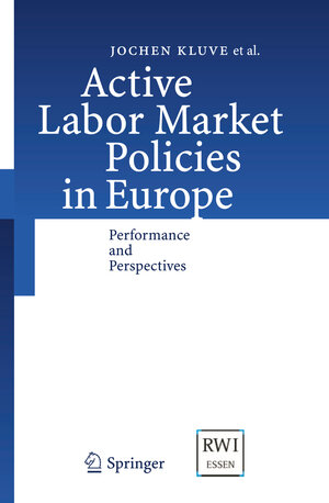 Buchcover Active Labor Market Policies in Europe | Jochen Kluve | EAN 9783540485582 | ISBN 3-540-48558-9 | ISBN 978-3-540-48558-2