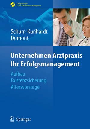 Buchcover Unternehmen Arztpraxis - Ihr Erfolgsmanagement | Michael Schurr | EAN 9783540485605 | ISBN 3-540-48560-0 | ISBN 978-3-540-48560-5