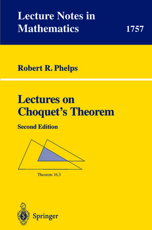 Buchcover Lectures on Choquet's Theorem | Robert R. Phelps | EAN 9783540487197 | ISBN 3-540-48719-0 | ISBN 978-3-540-48719-7