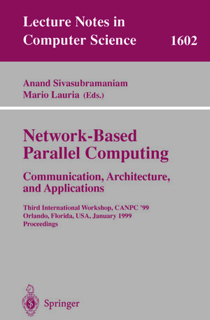 Buchcover Network-Based Parallel Computing Communication, Architecture, and Applications | EAN 9783540488699 | ISBN 3-540-48869-3 | ISBN 978-3-540-48869-9