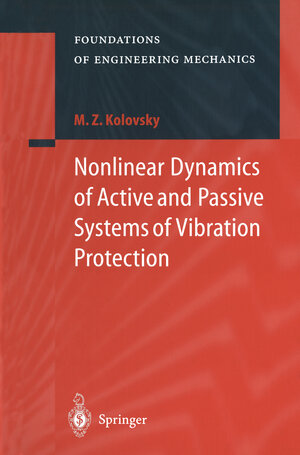 Buchcover Nonlinear Dynamics of Active and Passive Systems of Vibration Protection | Michail Z. Kolovsky | EAN 9783540491439 | ISBN 3-540-49143-0 | ISBN 978-3-540-49143-9