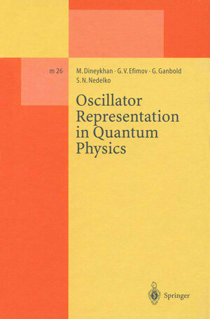 Buchcover Oscillator Representation in Quantum Physics | M. Dineykhan | EAN 9783540491866 | ISBN 3-540-49186-4 | ISBN 978-3-540-49186-6