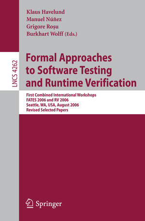 Buchcover Formal Approaches to Software Testing and Runtime Verification | EAN 9783540497035 | ISBN 3-540-49703-X | ISBN 978-3-540-49703-5