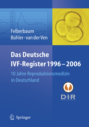 Buchcover Das Deutsche IVF - Register 1996 - 2006  | EAN 9783540499282 | ISBN 3-540-49928-8 | ISBN 978-3-540-49928-2