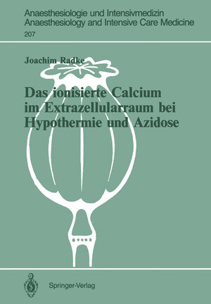 Buchcover Das ionisierte Calcium im Extrazellularraum bei Hypothermie und Azidose | Joachim Radke | EAN 9783540500285 | ISBN 3-540-50028-6 | ISBN 978-3-540-50028-5
