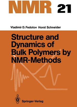 Buchcover Structure and Dynamics of Bulk Polymers by NMR-Methods | Vladimir D. Fedotov | EAN 9783540501510 | ISBN 3-540-50151-7 | ISBN 978-3-540-50151-0