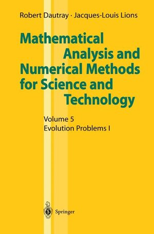 Buchcover Mathematical Analysis and Numerical Methods for Science and Technology / Evolution Problems I | Robert Dautray | EAN 9783540502050 | ISBN 3-540-50205-X | ISBN 978-3-540-50205-0