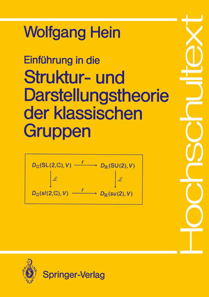Buchcover Einführung in die Struktur- und Darstellungstheorie der klassischen Gruppen | Wolfgang Hein | EAN 9783540506171 | ISBN 3-540-50617-9 | ISBN 978-3-540-50617-1