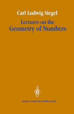 Buchcover Lectures on the Geometry of Numbers | Carl Ludwig Siegel | EAN 9783540506294 | ISBN 3-540-50629-2 | ISBN 978-3-540-50629-4