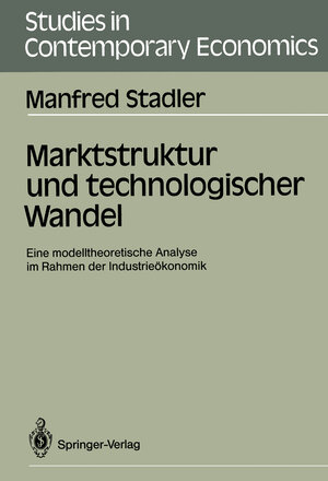 Buchcover Marktstruktur und technologischer Wandel | Manfred Stadler | EAN 9783540506614 | ISBN 3-540-50661-6 | ISBN 978-3-540-50661-4