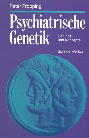 Buchcover Psychiatrische Genetik | Peter Propping | EAN 9783540509455 | ISBN 3-540-50945-3 | ISBN 978-3-540-50945-5