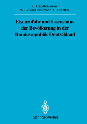 Buchcover Eisenzufuhr und Eisenstatus der Bevölkerung in der Bundesrepublik Deutschland | Lenore Arab-Kohlmeier | EAN 9783540516224 | ISBN 3-540-51622-0 | ISBN 978-3-540-51622-4