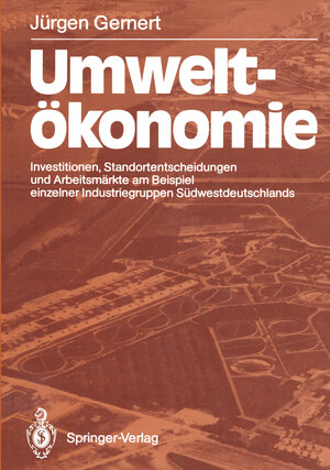Buchcover Umweltökonomie | Jürgen Gernert | EAN 9783540517894 | ISBN 3-540-51789-8 | ISBN 978-3-540-51789-4