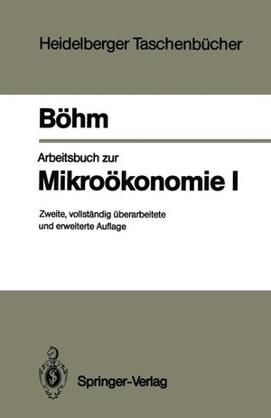 Buchcover Arbeitsbuch zur Mikroökonomie I | Volker Böhm | EAN 9783540518549 | ISBN 3-540-51854-1 | ISBN 978-3-540-51854-9