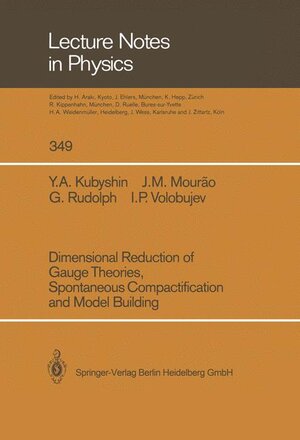 Buchcover Dimensional Reduction of Gauge Theories, Spontaneous Compactification and Model Building | Yura A. Kubyshin | EAN 9783540519171 | ISBN 3-540-51917-3 | ISBN 978-3-540-51917-1