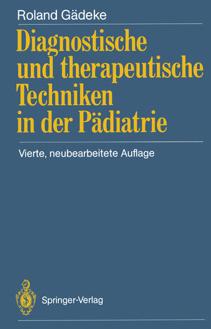 Buchcover Diagnostische und therapeutische Techniken in der Pädiatrie | Roland Gädeke | EAN 9783540520689 | ISBN 3-540-52068-6 | ISBN 978-3-540-52068-9