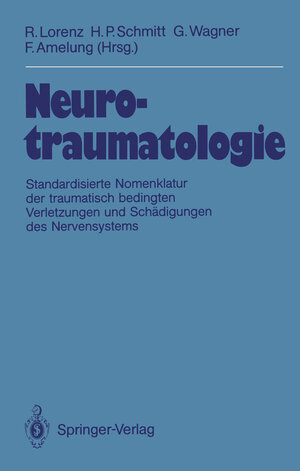 Neurotraumatologie: Standardisierte Nomenklatur der traumatisch bedingten Krankheiten und Schädigungen des Nervensystems (German Edition)