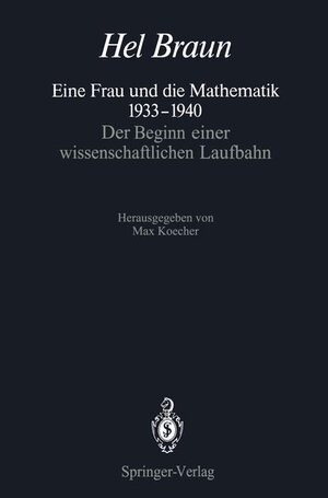 Buchcover Eine Frau und die Mathematik 1933–1940 | Hel Braun | EAN 9783540521662 | ISBN 3-540-52166-6 | ISBN 978-3-540-52166-2