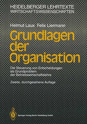 Buchcover Grundlagen der Organisation | Helmut Laux | EAN 9783540522492 | ISBN 3-540-52249-2 | ISBN 978-3-540-52249-2