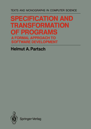 Buchcover Specification and Transformation of Programs | Helmut A. Partsch | EAN 9783540523567 | ISBN 3-540-52356-1 | ISBN 978-3-540-52356-7
