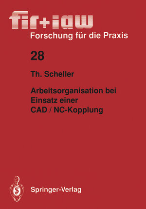 Buchcover Arbeitsorganisation bei Einsatz einer CAD / NC — Kopplung | Thomas Scheller | EAN 9783540527503 | ISBN 3-540-52750-8 | ISBN 978-3-540-52750-3