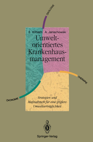 Buchcover Umweltorientiertes Krankenhausmanagement | Ernst Wilhelm | EAN 9783540528609 | ISBN 3-540-52860-1 | ISBN 978-3-540-52860-9