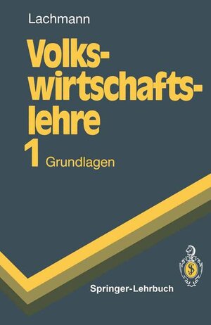 Buchcover Volkswirtschaftslehre 1 | Werner Lachmann | EAN 9783540529248 | ISBN 3-540-52924-1 | ISBN 978-3-540-52924-8