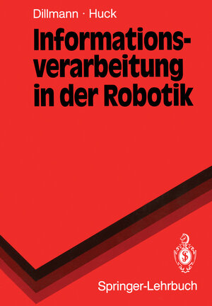 Buchcover Informationsverarbeitung in der Robotik | Rüdiger Dillmann | EAN 9783540530367 | ISBN 3-540-53036-3 | ISBN 978-3-540-53036-7