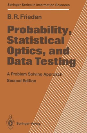 Buchcover Probability, Statistical Optics, and Data Testing | B.Roy Frieden | EAN 9783540533108 | ISBN 3-540-53310-9 | ISBN 978-3-540-53310-8