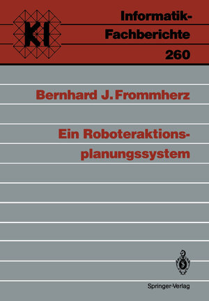 Buchcover Ein Roboteraktions-planungssystem | Bernhard J. Frommherz | EAN 9783540534013 | ISBN 3-540-53401-6 | ISBN 978-3-540-53401-3