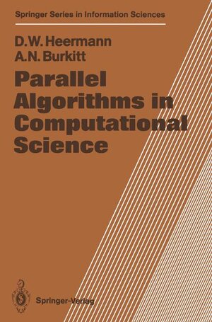 Buchcover Parallel Algorithms in Computational Science | Dieter W. Heermann | EAN 9783540534181 | ISBN 3-540-53418-0 | ISBN 978-3-540-53418-1