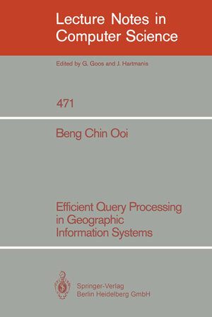 Buchcover Efficient Query Processing in Geographic Information Systems | Beng Chin Ooi | EAN 9783540534747 | ISBN 3-540-53474-1 | ISBN 978-3-540-53474-7